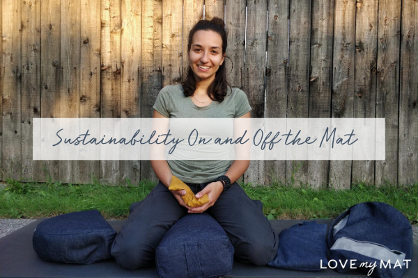 Sustainability On and Off the Mat - Love My Mat